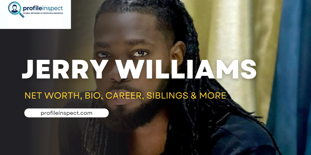 Jerry Williams Net Worth, Bio, Career, Siblings & More