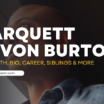 Marquett Davon Burton Net Worth, Bio, Career, Siblings & More