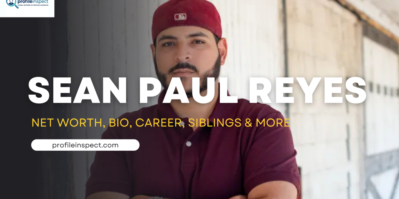Sean Paul Reyes Net Worth, Bio, Career, Siblings & More
